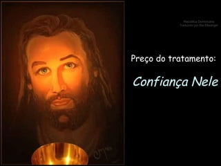 Preço do tratamento: Confiança Nele 