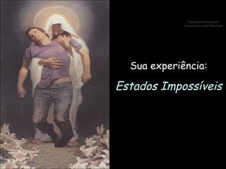 Sua experiência: Estados Impossíveis 