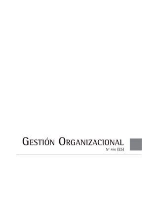 gestión OrganizaCiOnal
                  5º   añO   (es)
 