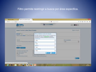 Filtro permite restringir a busca por área especifica. 
 