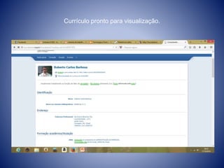 Currículo pronto para visualização. 
 