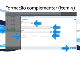 Formação	
  complementar	
  (item	
  4)	
  
	
  
 