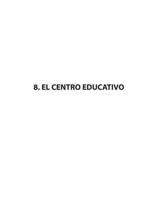 8. EL CENTRO EDUCATIVO
 