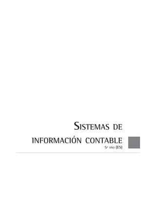 sistemas      De
inFOrmaCión COntaBle
                5º   añO   (es)
 