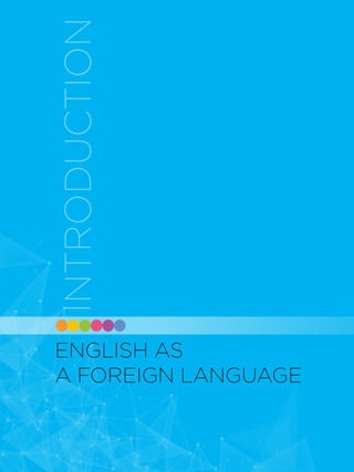 INTRODUCCIÓN
241 IN
ENGLISH AS
A FOREIGN LANGUAGE
INTRODUCTION
 