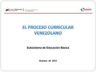 Subsistema de Educación Básica

Octubre de 2013

 
