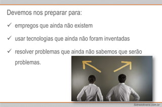 Devemos nos preparar para: empregos que ainda não existem 