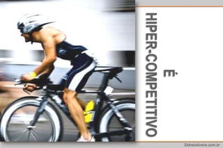 é Hiper-competitiVO