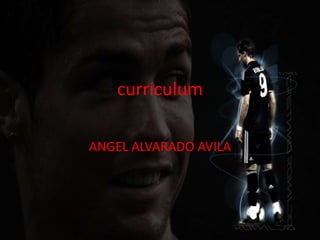 curriculum ANGEL ALVARADO AVILA 