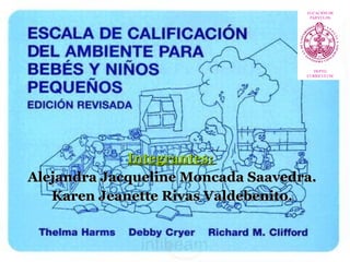 Integrantes:   Alejandra Jacqueline Moncada Saavedra. Karen Jeanette Rivas Valdebenito. EUCACIÓN DE PARVULOS. DEPTO. CURRICULUM. 