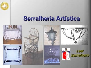 Serralheria Artística Leal Serrralheiro 
