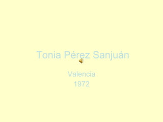 Tonia Pérez Sanjuán Valencia 1972 