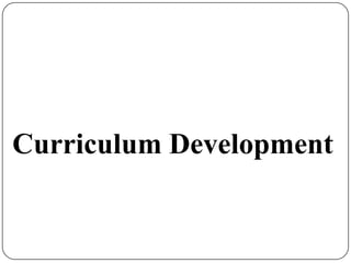 Curriculum Development
 