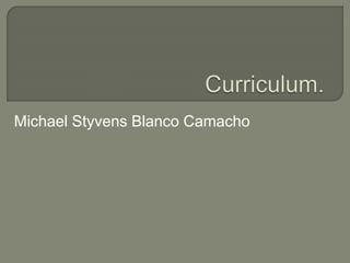 Michael Styvens Blanco Camacho 
 