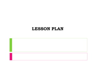 LESSON PLAN
 