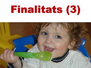 Finalitats (3)
 