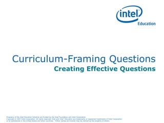 Creating Effective Questions Curriculum-Framing Questions 