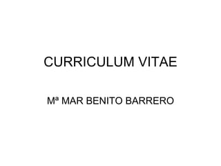 CURRICULUM VITAE Mª MAR BENITO BARRERO 