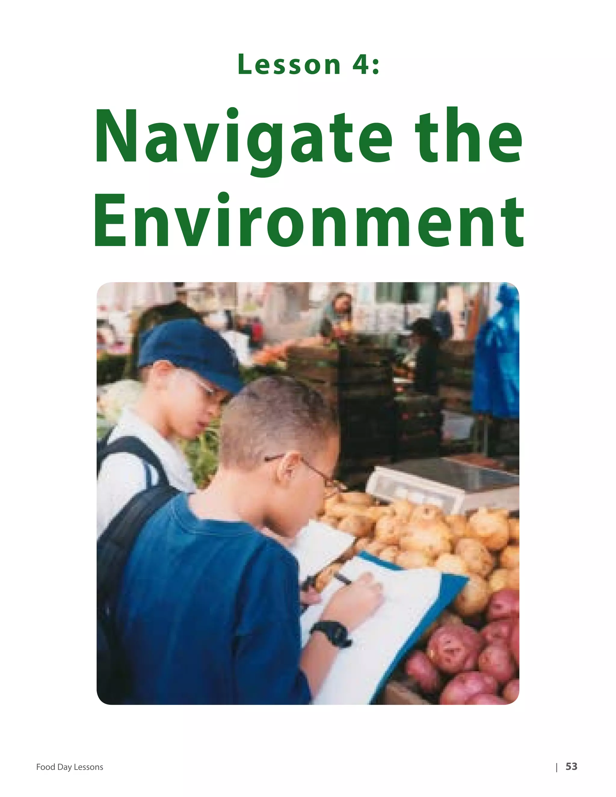 Lesson 4: 
Navigate the 
Environment 
Food Day Lessons | 53 
 