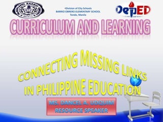 •Division of City Schools
BARRIO OBRERO ELEMENTARY SCHOOL
           Tondo, Manila
 
