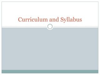 Curriculum and Syllabus
 