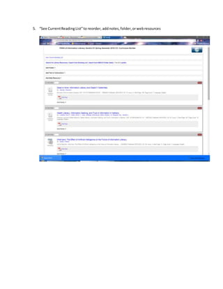 5. “See CurrentReadingList”to reorder, addnotes,folder,orwebresources