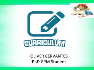 OLIVER CERVANTES
PhD-EPM Student
 