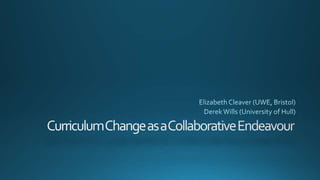 Curriculum change as a Collaborative Endeavour