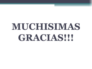 MUCHISIMAS
GRACIAS!!!

 