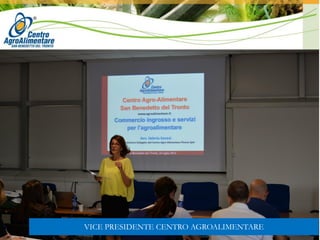 VICE PRESIDENTE CENTRO AGROALIMENTARE
 