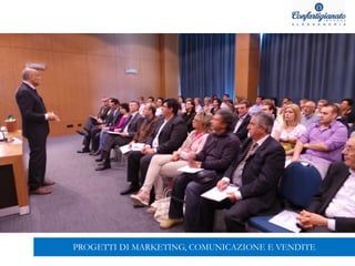PROGETTI DI MARKETING, COMUNICAZIONE E VENDITE
 