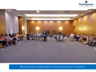 PROGETTI DI MARKETING, COMUNICAZIONE E VENDITE
 
