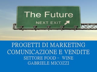 Mod.CF.07.03.08 Ed. 01 Rev. 00 del 20/06/2012
GABRIELE MICOZZI - 2015 - gmicozzi@yahoo.it
LABORATORIO DI
COMUNICAZIONE INNOVATIVA
G A B R I E L E M I C O Z Z I
 