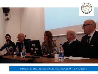 PROGETTI DI MARKETING, COMUNICAZIONE E VENDITE
 