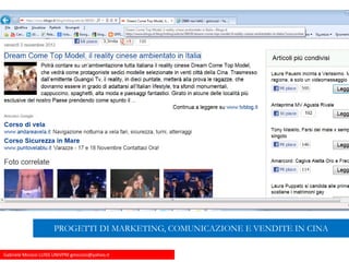 Gabriele Micozzi LUISS UNIVPM gmicozzi@yahoo.it
PROGETTI DI MARKETING, COMUNICAZIONE E VENDITE IN CINA
 