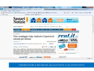 OSSERVATORI E RICERCHE QUALITATIVE E QUANTITATIVE
 