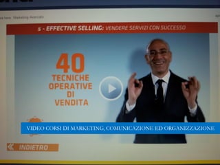 VIDEO CORSI DI MARKETING, COMUNICAZIONE ED ORGANIZZAZIONE
 