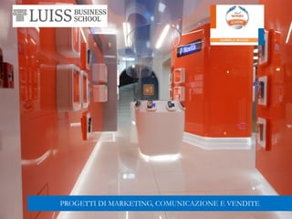 PROGETTI DI MARKETING, COMUNICAZIONE E VENDITE
 