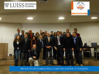 PROGETTI DI MARKETING, COMUNICAZIONE E VENDITE
 