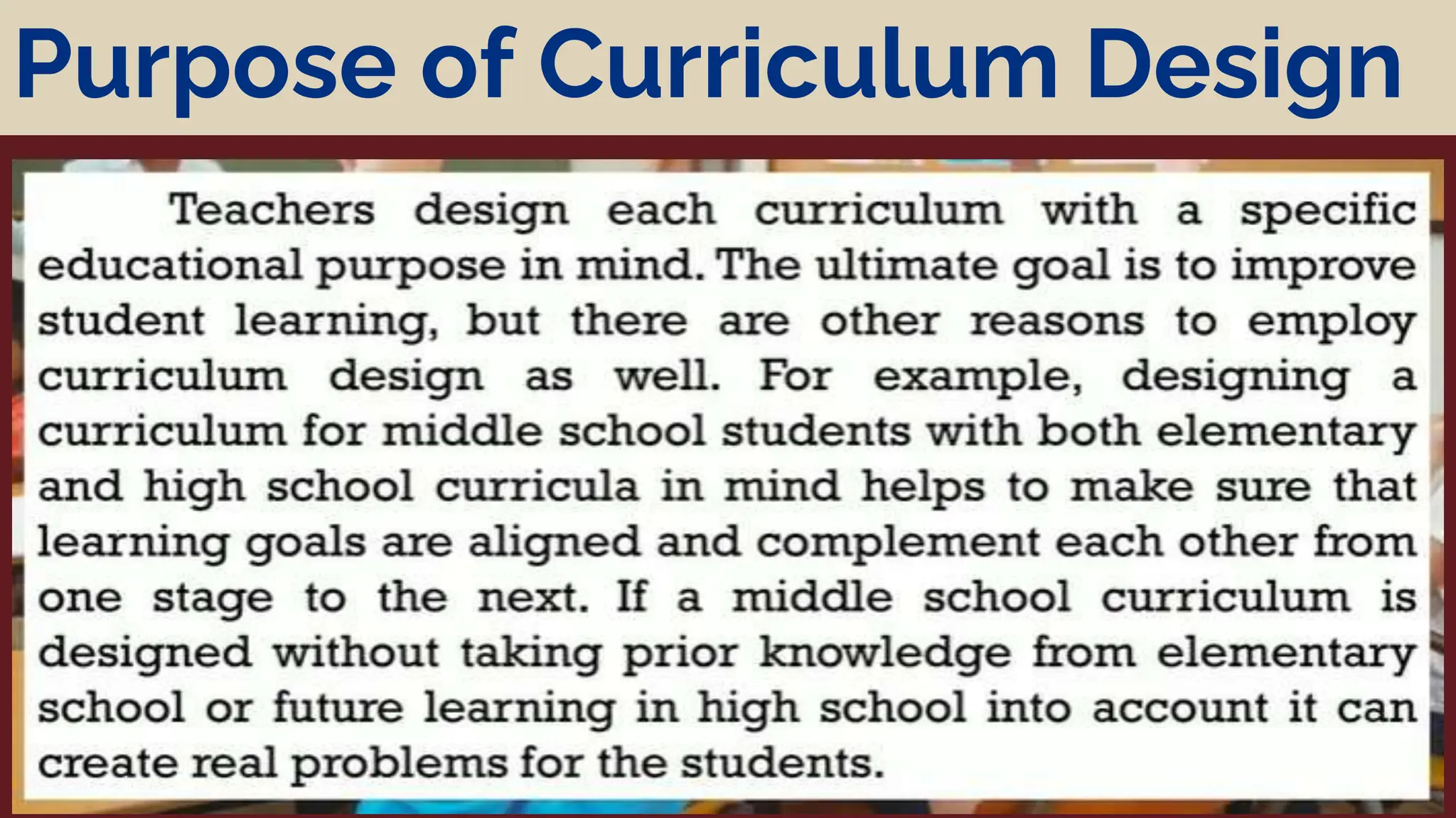Purpose of Curriculum Design
 
