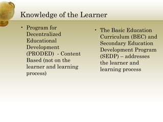 Knowledge of the Learner <ul><li>Program for Decentralized Educational Development (PRODED)  - Content Based (not on the l...