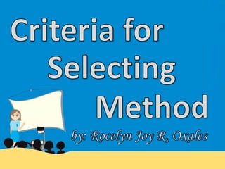 Curriculum Development (Criteria for Selecting Method)