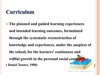  The

planned and guided learning experiences

and intended learning outcomes, formulated
through the systematic reconstr...
