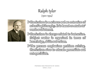 Ralph tyler
(1902-1994)
PREPARED AND PRESENTED BY: MARIA
SARA C. EULE
 