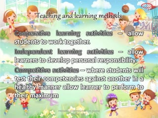 Teaching and learning methods
PREPARED AND PRESENTED BY: MARIA
SARA C. EULE
 