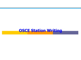 OSCE Station Writing
 