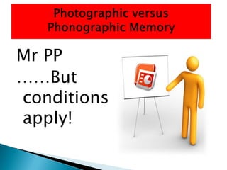 Mr PP
……But
conditions
apply!
 