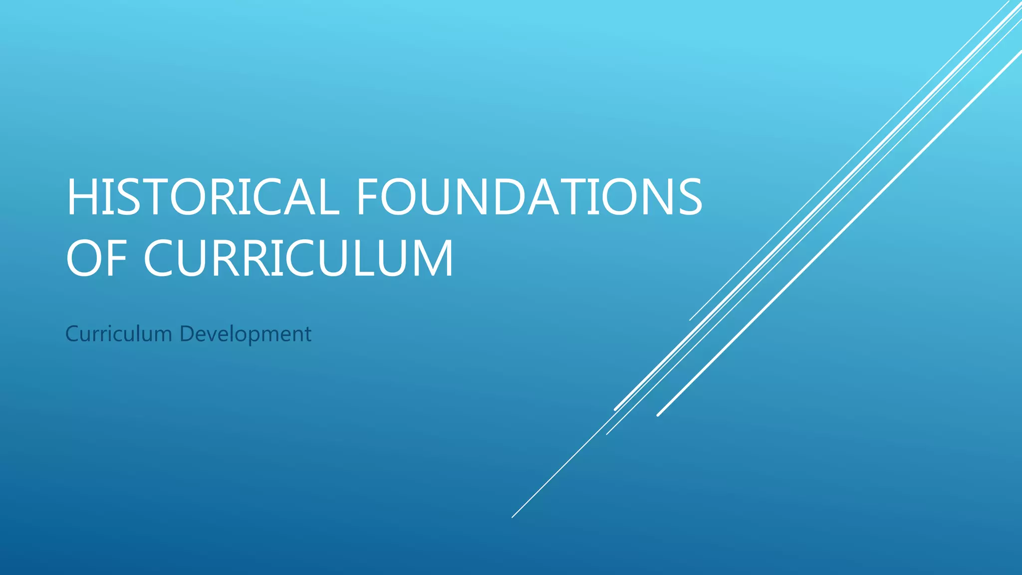 Historical Foundations of the Philippine Curriculum | PPTX