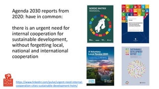 Agenda 2030 reports from
2020: have in common:
there is an urgent need for
internal cooperation for
sustainable developmen...