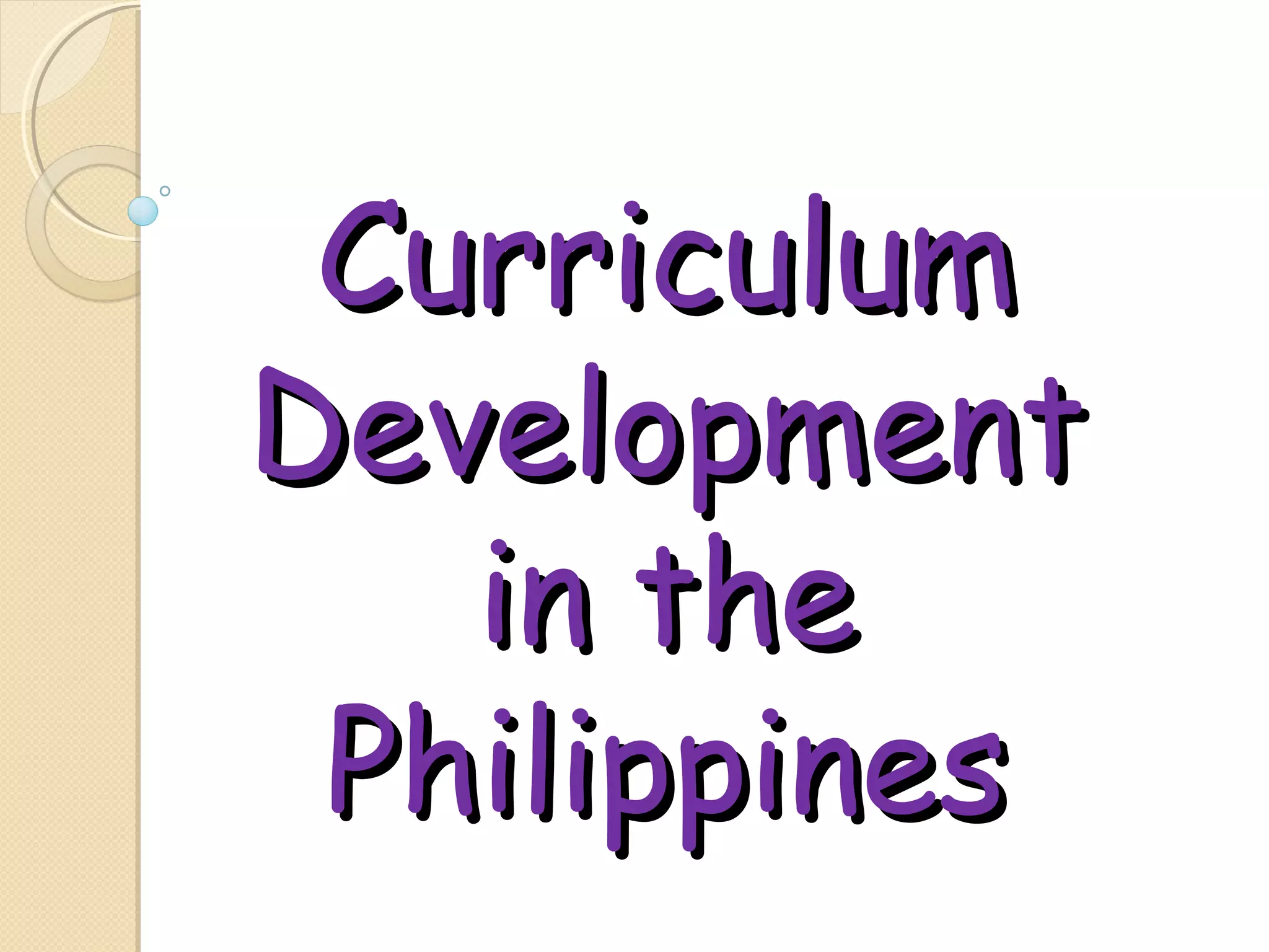 Curriculum
Development
in the
Philippines